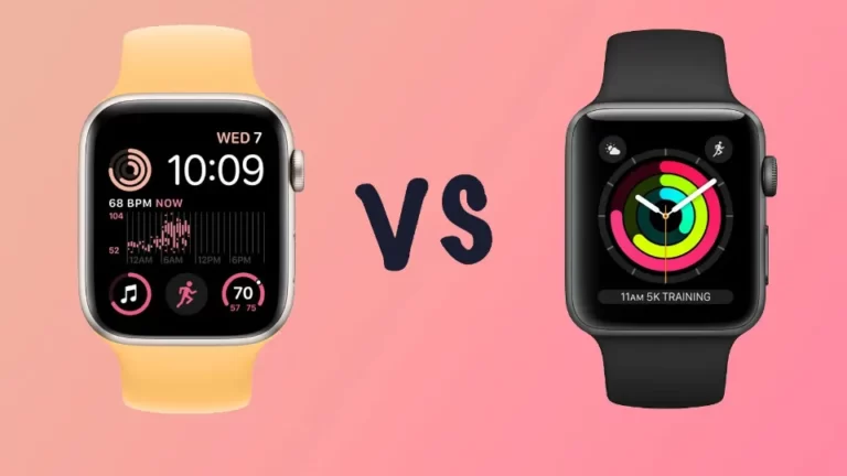 Apple Watch SE Vs Series 3: Which One is Better?